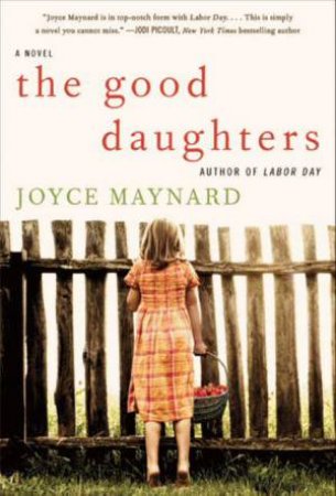The Good Daughters: A Novel by Joyce Maynard