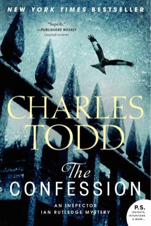 The Confession: An Inspector Ian Rutledge Mystery by Charles Todd