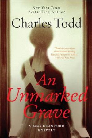 An Unmarked Grave: A Bess Crawford Mystery by Charles Todd
