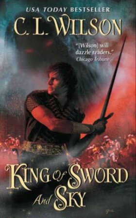 King of Sword and Sky by C. L. Wilson