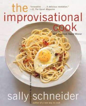 The Improvisational Cook by Sally Schneider
