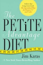 The Petite Advantage Diet Achieve That Long Lean Look The Specialised Plan for Women 54 and Under