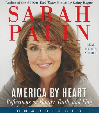 America By Heart UA CD: Reflections on Family, Faith, and Flag by Sarah Palin