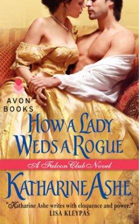How A Lady Weds A Rogue by Katharine Ashe