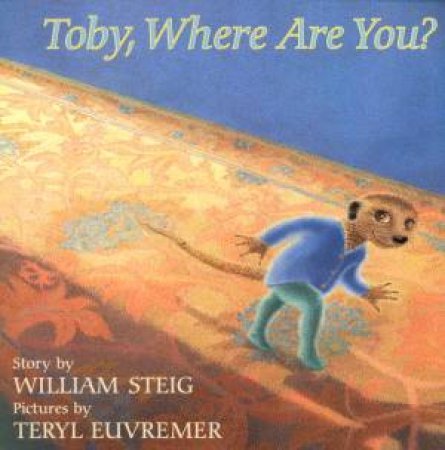 Toby, Where Are You? by William Steig