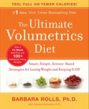 The Ultimate Volumetrics Diet  Smart Simple ScienceBased Strategies for Losing Weight and Keeping It Off