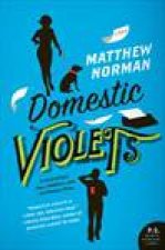 Domestic Violets A Novel