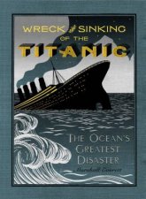 The Wreck and Sinking of the Titanic
