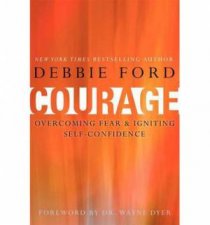 Courage Overcoming Fear and Igniting SelfConfidence