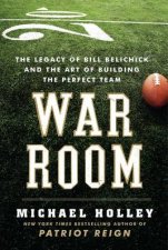 War Room Bill Belichick and the Patriot Legacy