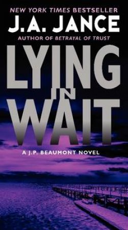 Lying in Wait by J. A. Jance