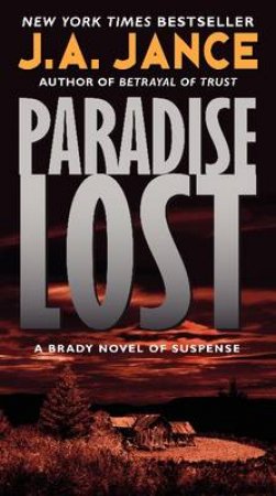 Paradise Lost: A Brady Novel of Suspense by J. A. Jance