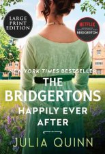The Bridgertons Happily Ever After Large Print