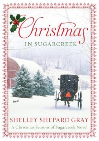 Christmas in Sugarcreek by Shelley Shepard Gray