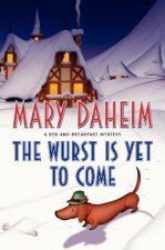 The Wurst Is Yet to Come A BedandBreakfast Mystery