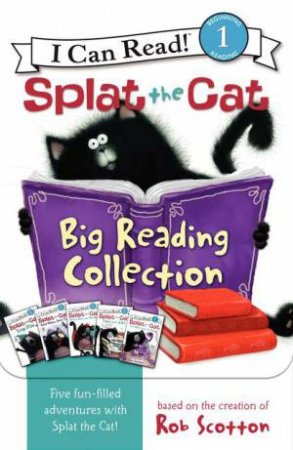 Splat the Cat: Big Reading Collection by Rob Scotton