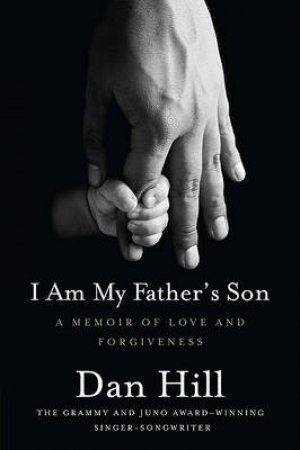 I am My Father's Son by Dan Hill