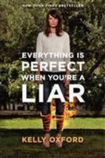 Everything is Perfect When Youre a Liar