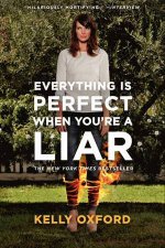 Everything is Perfect When Youre a Liar