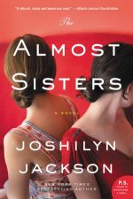 The Almost Sisters A Novel