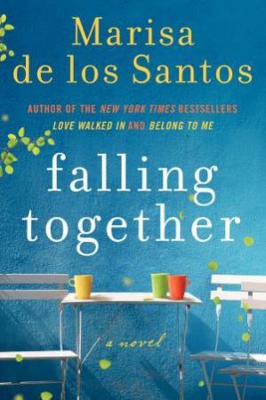 Falling Together by Marisa de los Santos