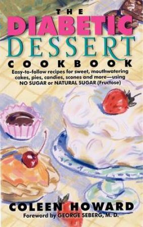 The Diabetic Desert Cookbook by Coleen Howard
