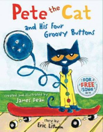 Pete the Cat and His Four Groovy Buttons by Eric Litwin