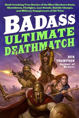 Badass: Ultimate Deathmatch by Ben Thompson