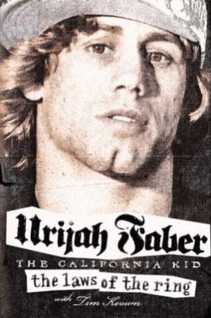 The Laws of the Ring by Urijah Faber & Tim Keown