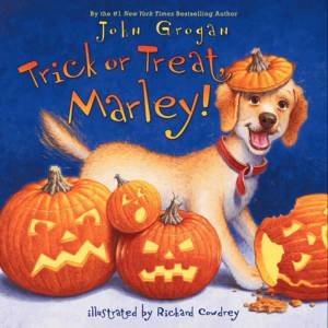 Trick or Treat, Marley! by John Grogan