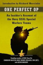 One Perfect Op An Insiders Account of the Navy SEAL Special Warfare