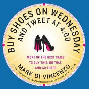 Buy Shoes on Wednesday and Tweet at 4:00 by Mark Di Vincenzo
