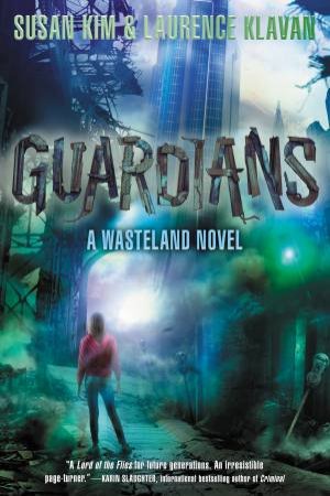 Guardians by Susan Kim & Laurence Klavan