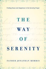 The Way of Serenity Finding Peace and Happiness in the Serenity Prayer