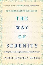 The Way of Serenity Finding Peace and Happiness in the Serenity Prayer