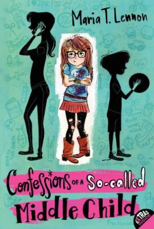 Confessions of a So-called Middle Child by Maria T. Lennon