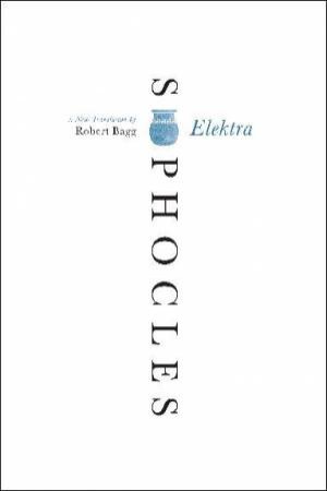 Elektra: A New Translation by Sophocles