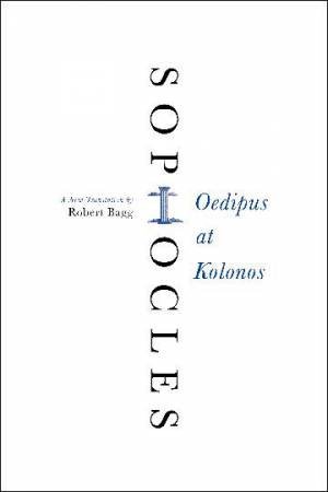 Oedipus at Kolonos: A New Translation by Sophocles