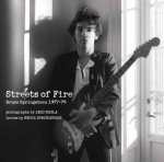 Streets of Fire Bruce Springsteen in Photographs and Lyrics 19771979