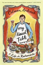 My Usual Table A Life in Restaurants