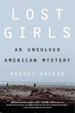 Lost Girls An Unsolved American Mystery