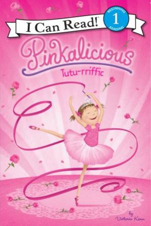Pinkalicious- Tutu-rrific by Victoria Kann