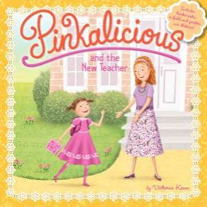 Pinkalicious and the New Teacher by Victoria Kann