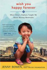 Wish You Happy Forever What Chinas Orphans Taught Me About Moving Mountains