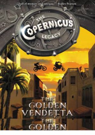 The Copernicus Legacy: The Golden Vendetta by Tony Abbott
