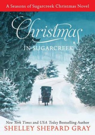 Christmas in Sugarcreek by Shelley Shepard Gray