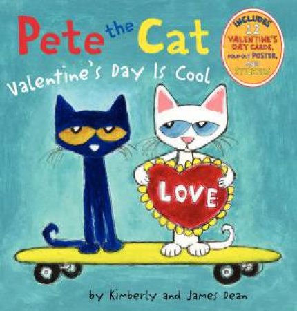 Pete the Cat: Valentine's Day is Cool by James Dean