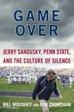 Game Over Penn State Jerry Sandusky and the Culture of Silence