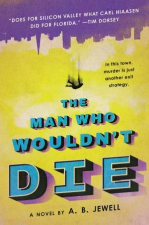 The Man Who Wouldn't Die by A B Jewell