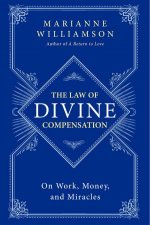 The Law of Divine Compensation On Work Money and Miracles